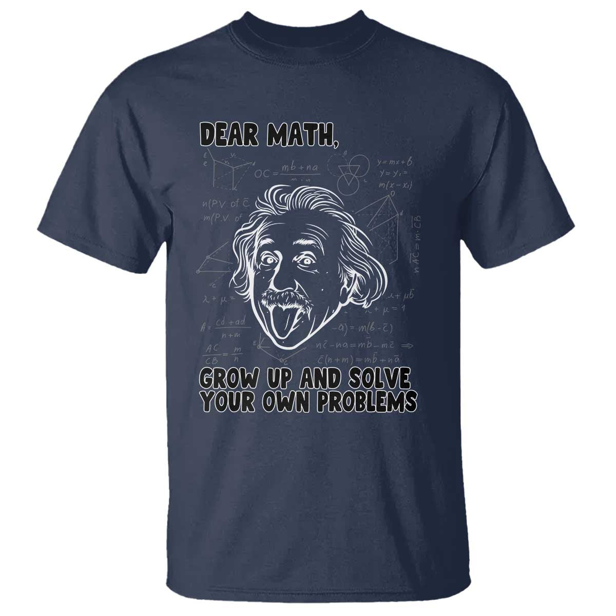 Dear Math Grow Up And Solve Your Own Problems T Shirt Funny Math Saying - Wonder Print Shop