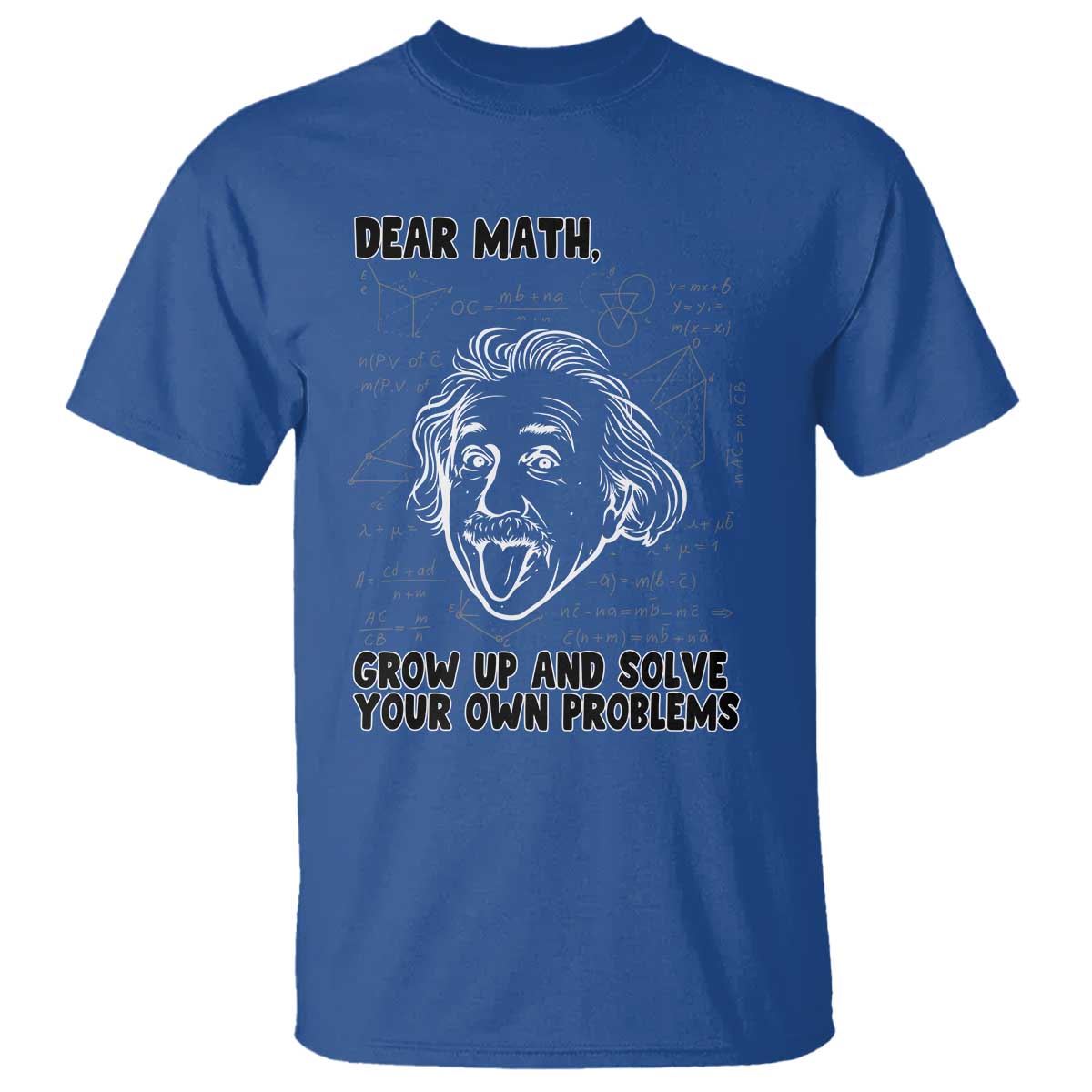 Dear Math Grow Up And Solve Your Own Problems T Shirt Funny Math Saying - Wonder Print Shop