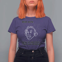 Dear Math Grow Up And Solve Your Own Problems T Shirt For Women Funny Math Saying - Wonder Print Shop
