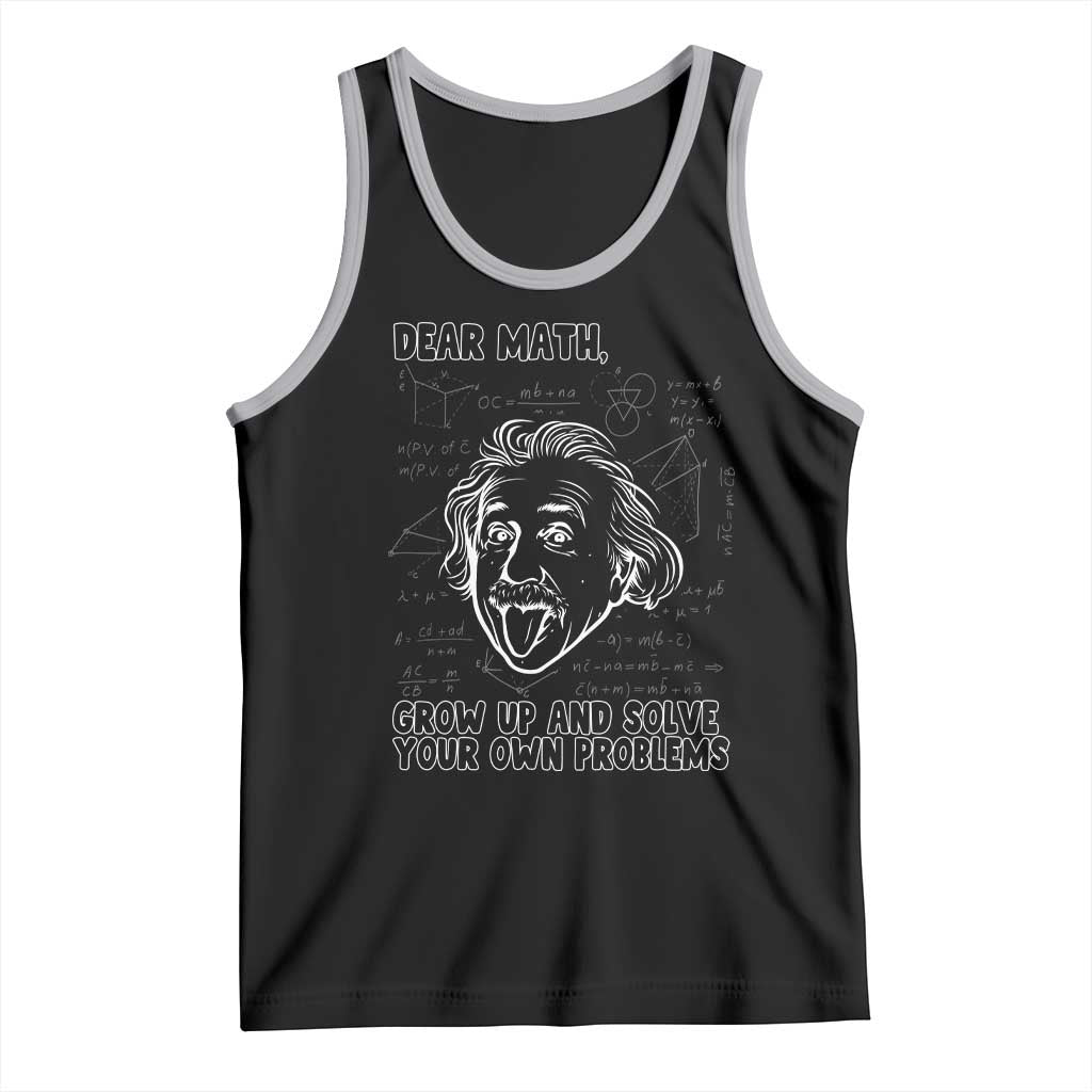 Dear Math Grow Up And Solve Your Own Problems Tank Top Funny Math Saying - Wonder Print Shop