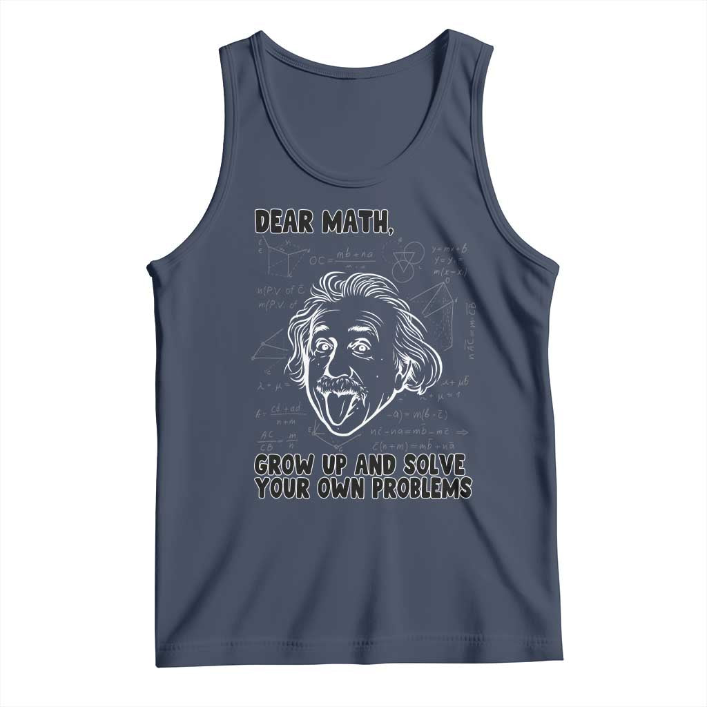 Dear Math Grow Up And Solve Your Own Problems Tank Top Funny Math Saying - Wonder Print Shop
