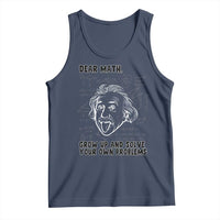 Dear Math Grow Up And Solve Your Own Problems Tank Top Funny Math Saying - Wonder Print Shop
