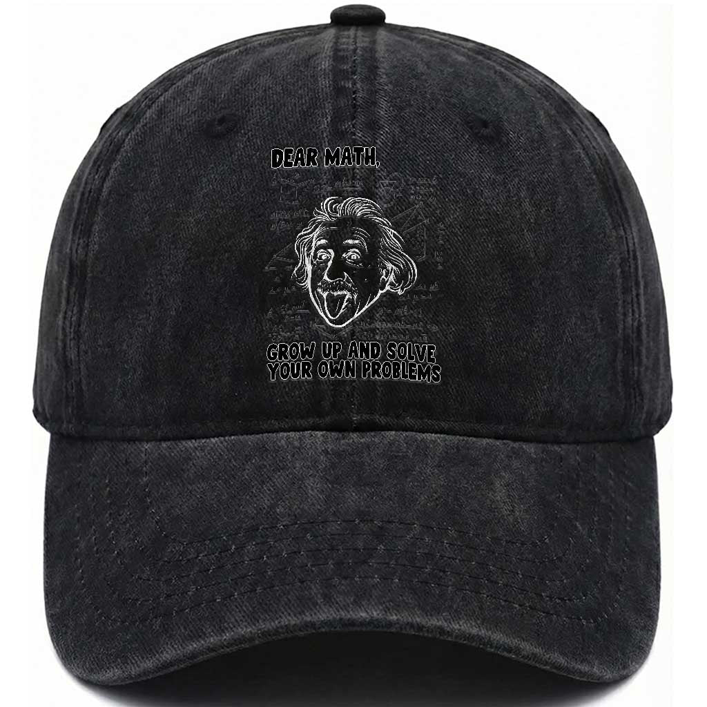 Dear Math Grow Up And Solve Your Own Problems Washed Cotton Baseball Cap Funny Math Saying