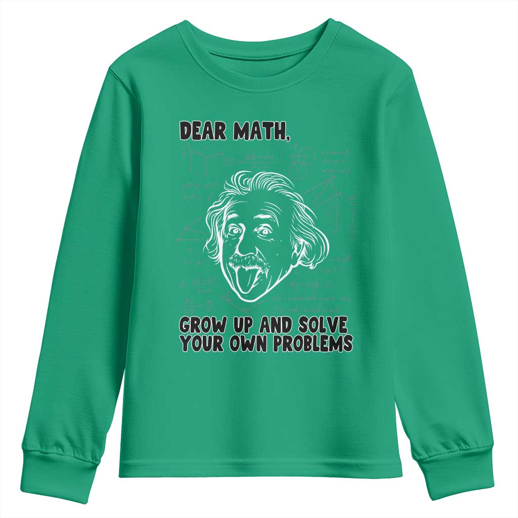 Dear Math Grow Up And Solve Your Own Problems Youth Sweatshirt Funny Math Saying - Wonder Print Shop