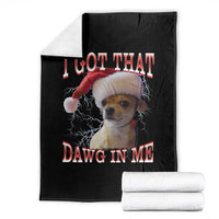 Funny Chihuahua Christmas Meme Throw Blanket I Got That Dawg In Me - Wonder Print Shop