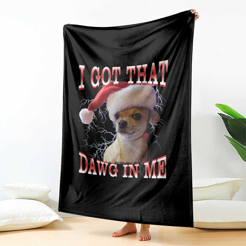 Funny Chihuahua Christmas Meme Throw Blanket I Got That Dawg In Me - Wonder Print Shop