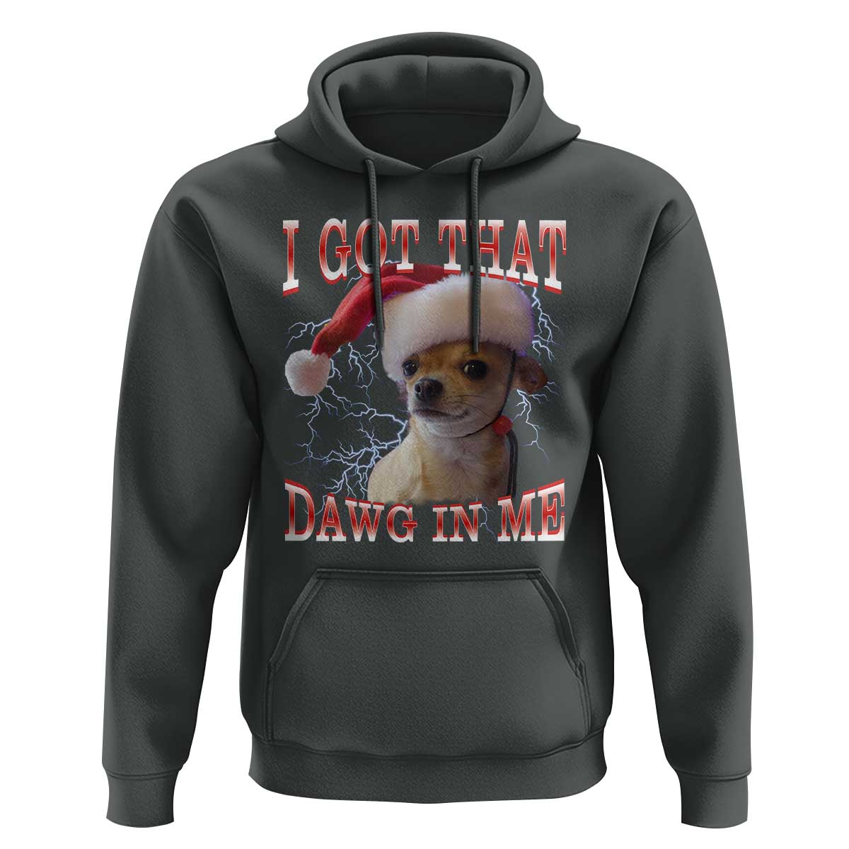 Funny Chihuahua Christmas Meme Hoodie I Got That Dawg In Me - Wonder Print Shop