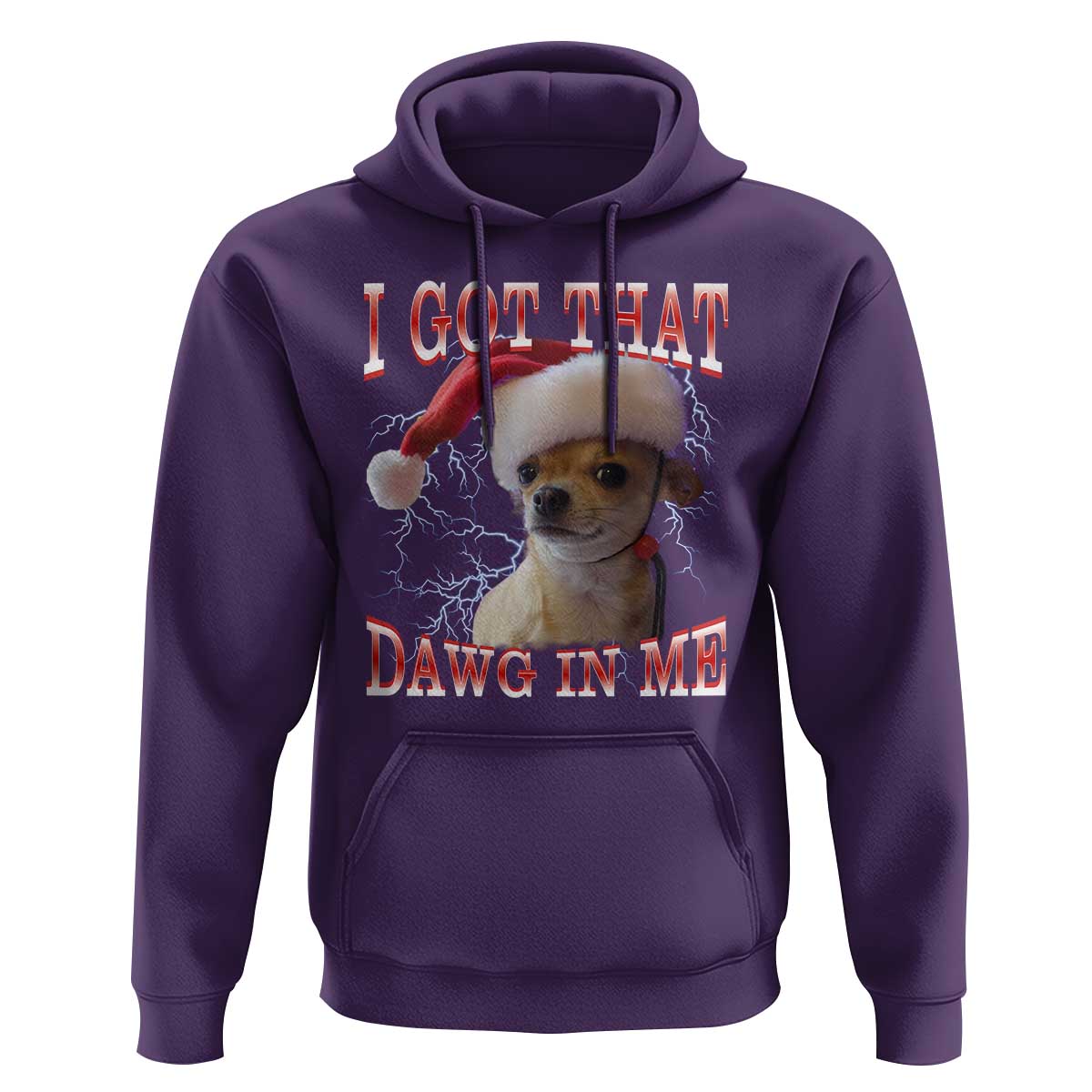 Funny Chihuahua Christmas Meme Hoodie I Got That Dawg In Me - Wonder Print Shop