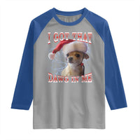 Funny Chihuahua Christmas Meme Raglan Shirt I Got That Dawg In Me - Wonder Print Shop