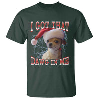 Funny Chihuahua Christmas Meme T Shirt I Got That Dawg In Me - Wonder Print Shop