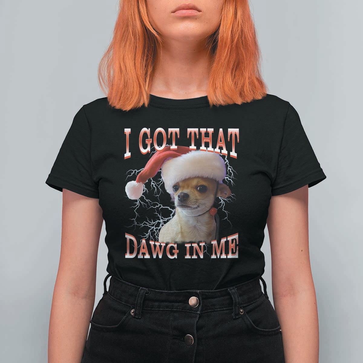 Funny Chihuahua Christmas Meme T Shirt For Women I Got That Dawg In Me - Wonder Print Shop