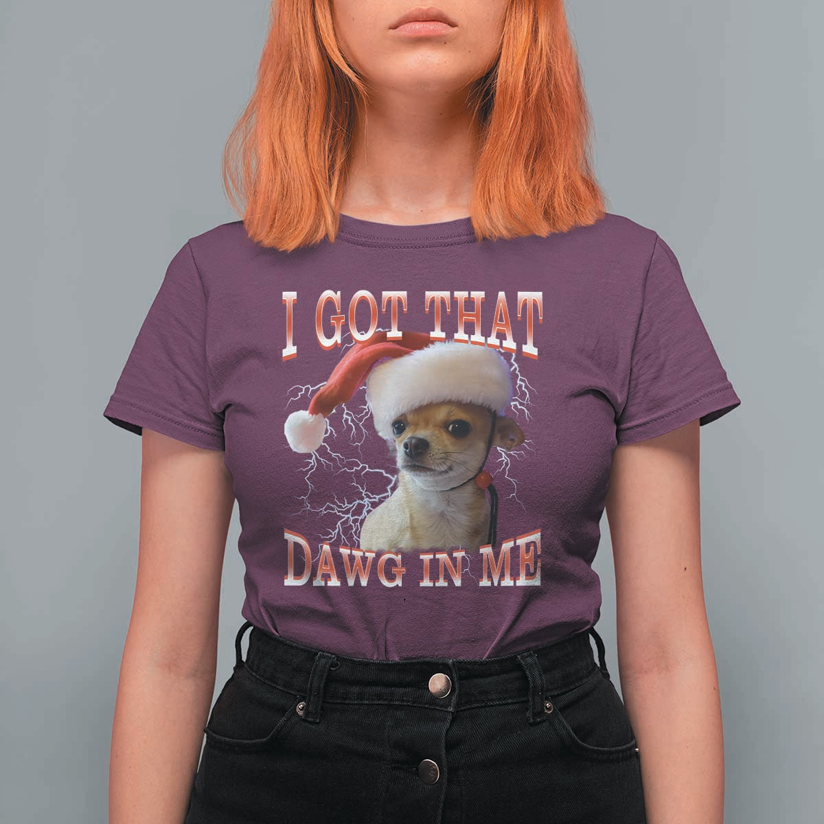 Funny Chihuahua Christmas Meme T Shirt For Women I Got That Dawg In Me - Wonder Print Shop