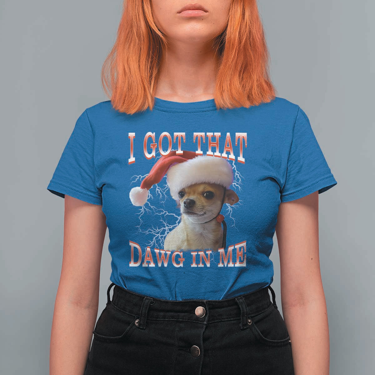 Funny Chihuahua Christmas Meme T Shirt For Women I Got That Dawg In Me - Wonder Print Shop
