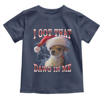 Funny Chihuahua Christmas Meme Toddler T Shirt I Got That Dawg In Me - Wonder Print Shop
