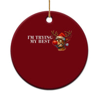 Funny Reindeer Xmas Meme Ceramic Ornament I Am Trying My Best - Wonder Print Shop