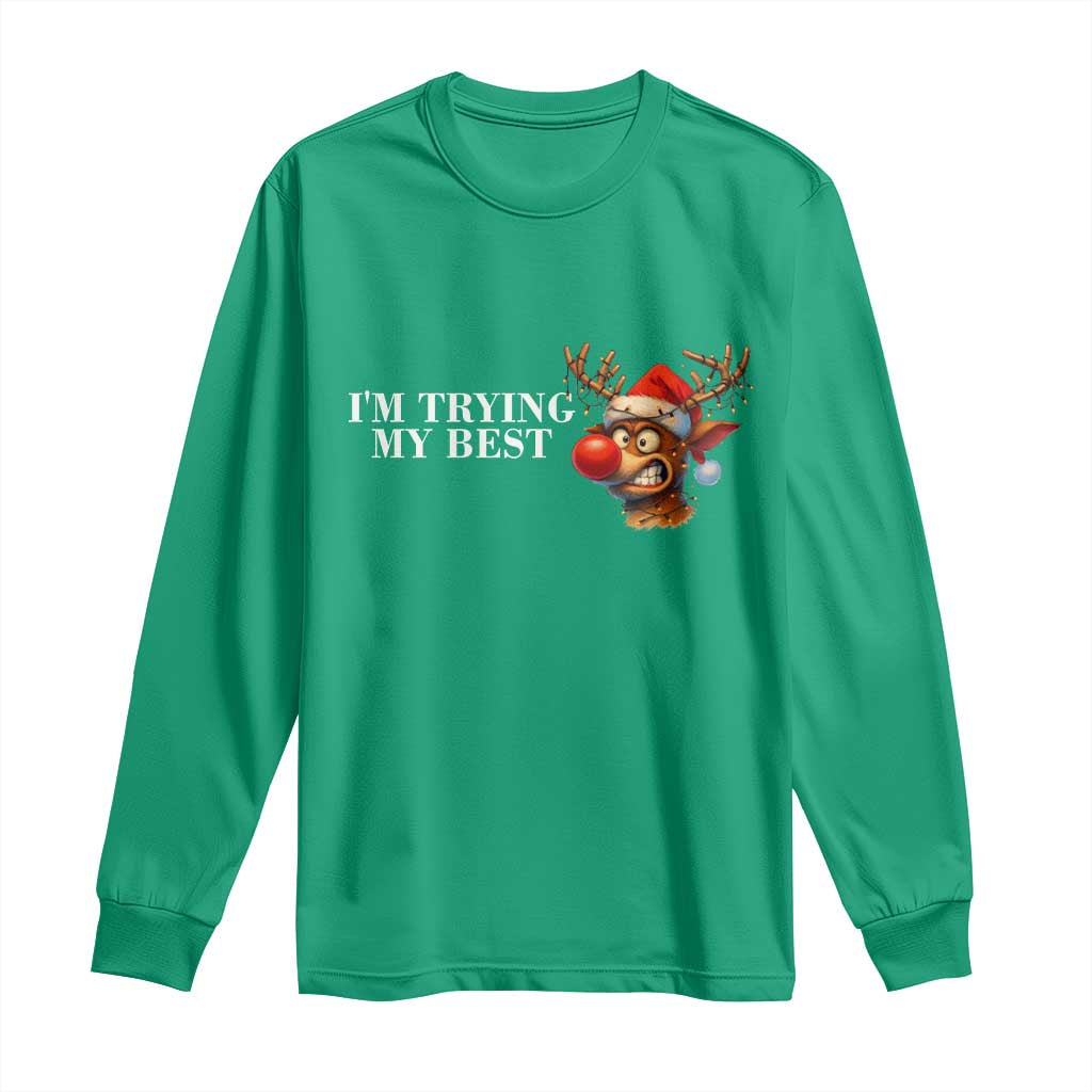 Funny Reindeer Christmas Meme Long Sleeve Shirt I Am Trying My Best - Wonder Print Shop