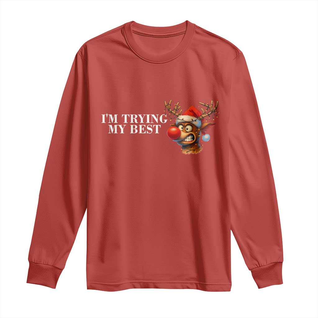 Funny Reindeer Christmas Meme Long Sleeve Shirt I Am Trying My Best - Wonder Print Shop