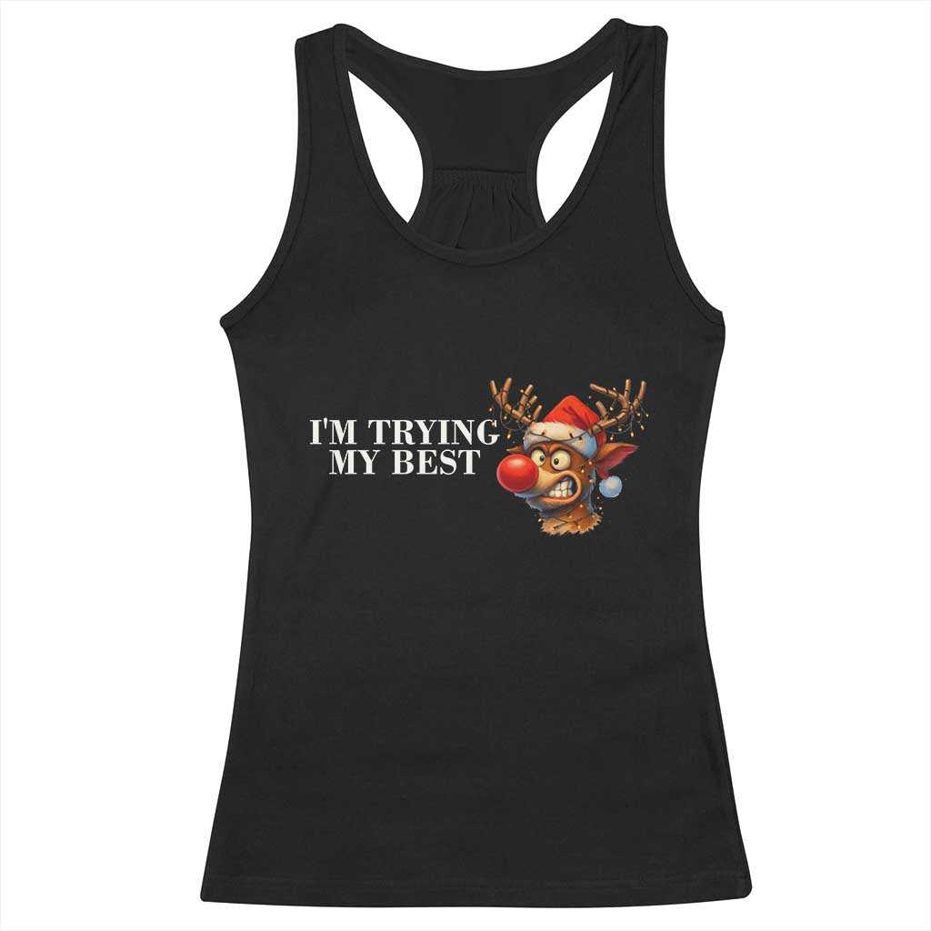 Funny Reindeer Christmas Meme Racerback Tank Top I Am Trying My Best - Wonder Print Shop