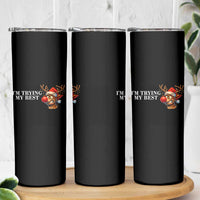 Funny Reindeer Christmas Meme Skinny Tumbler I Am Trying My Best - Wonder Print Shop