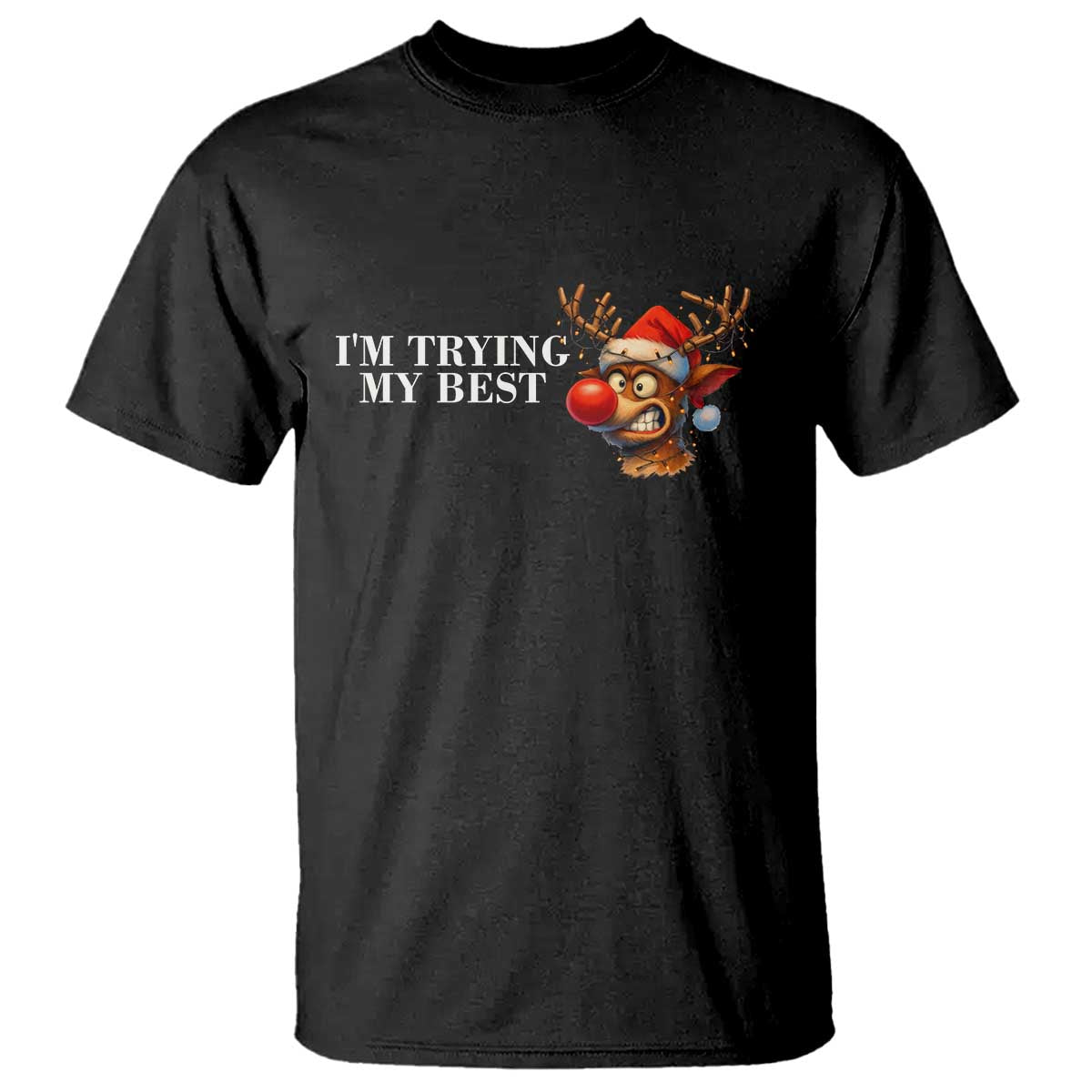 Funny Reindeer Christmas Meme T Shirt I Am Trying My Best - Wonder Print Shop