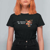Funny Reindeer Christmas Meme T Shirt For Women I Am Trying My Best - Wonder Print Shop