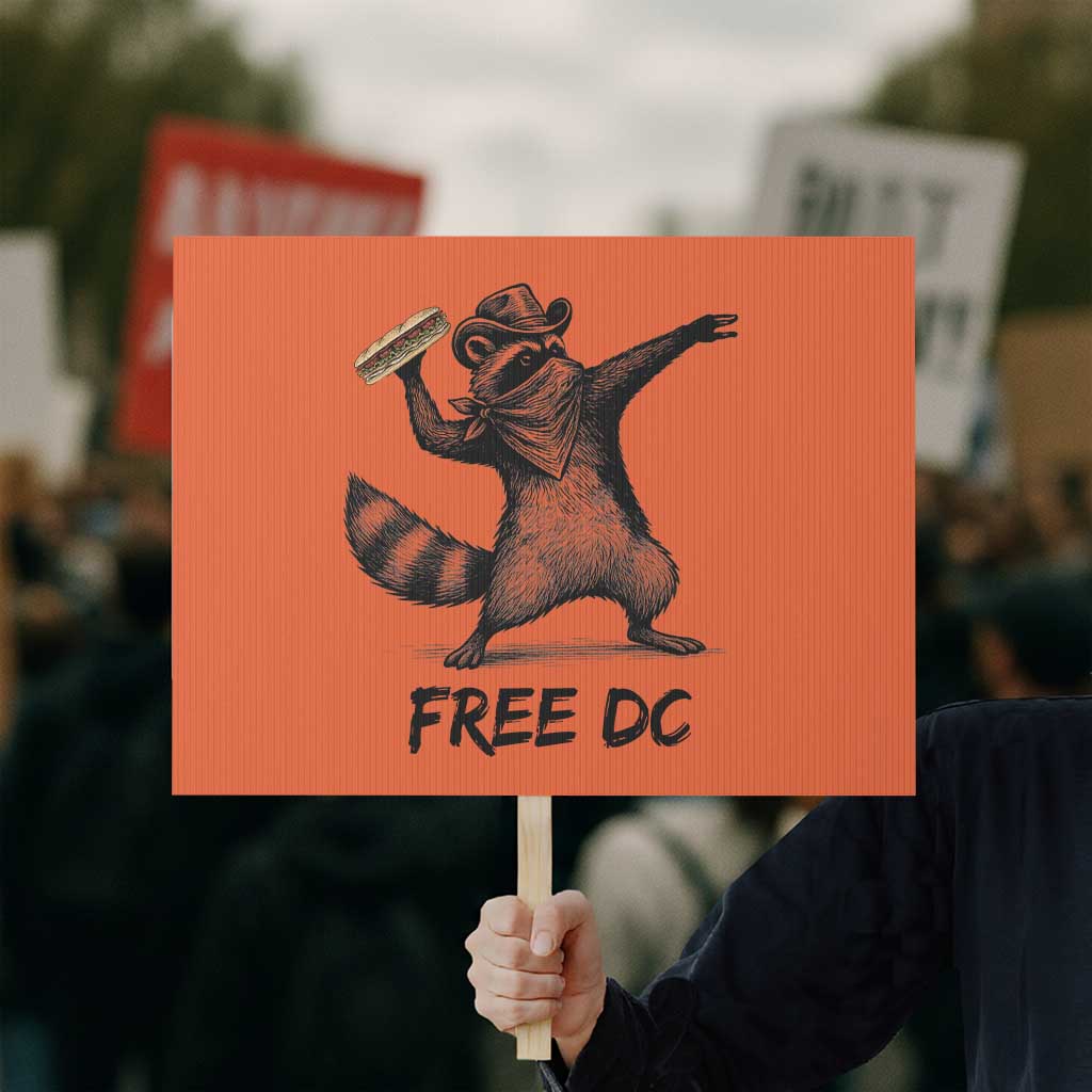 The Sandwich Guy Free DC Protest Sign Funny Racoon Meme - Wonder Print Shop