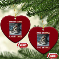 Funny Alpha Wolf Xmas Meme Ceramic Ornament Human By Chance Alpha By Choice - Wonder Print Shop