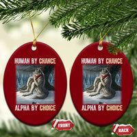 Funny Alpha Wolf Xmas Meme Ceramic Ornament Human By Chance Alpha By Choice - Wonder Print Shop