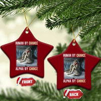 Funny Alpha Wolf Xmas Meme Ceramic Ornament Human By Chance Alpha By Choice - Wonder Print Shop