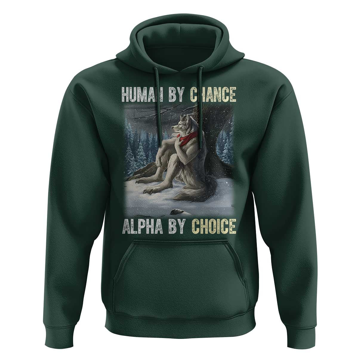 Funny Alpha Wolf Christmas Meme Hoodie Human By Chance Alpha By Choice - Wonder Print Shop