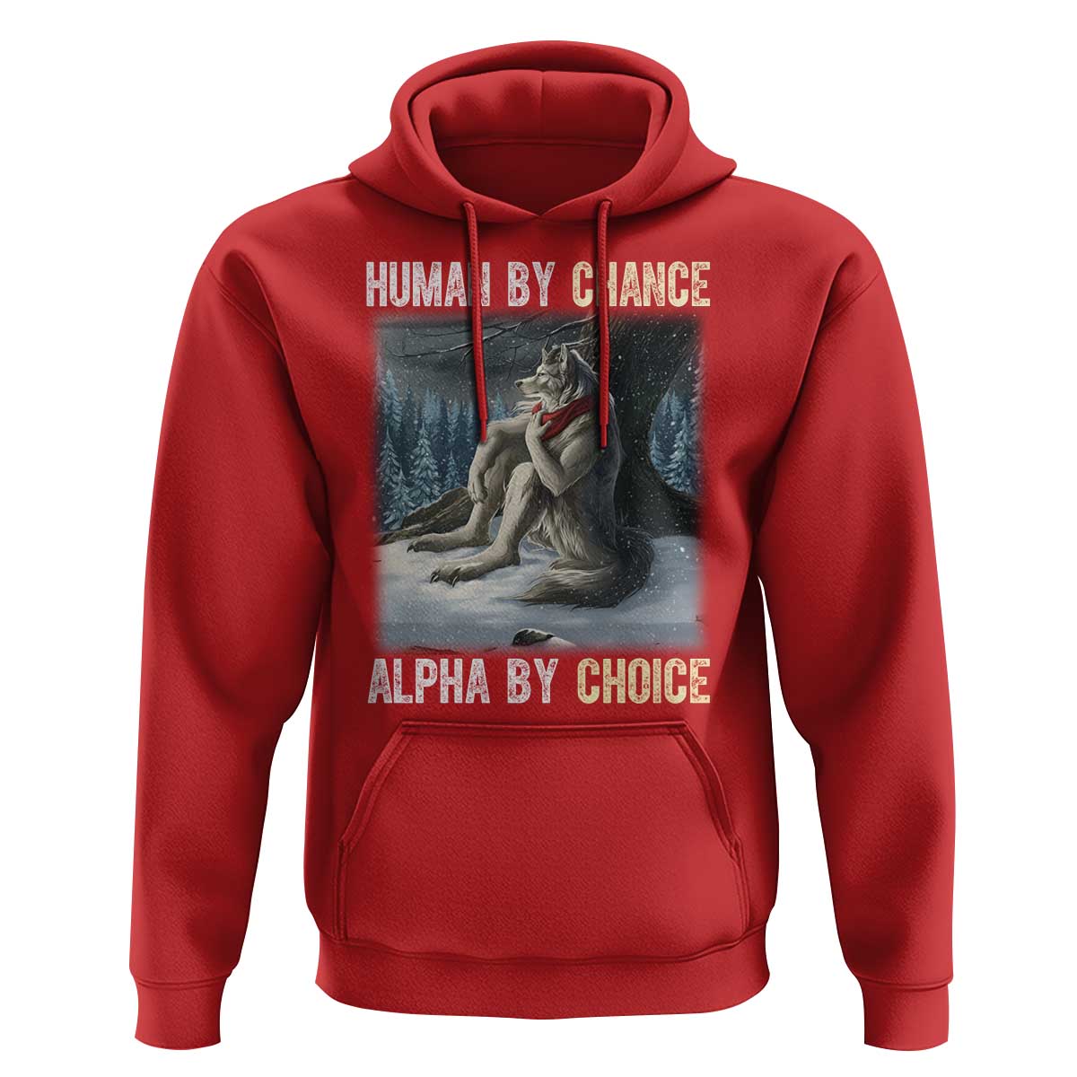 Funny Alpha Wolf Christmas Meme Hoodie Human By Chance Alpha By Choice - Wonder Print Shop