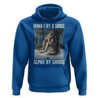 Funny Alpha Wolf Christmas Meme Hoodie Human By Chance Alpha By Choice - Wonder Print Shop