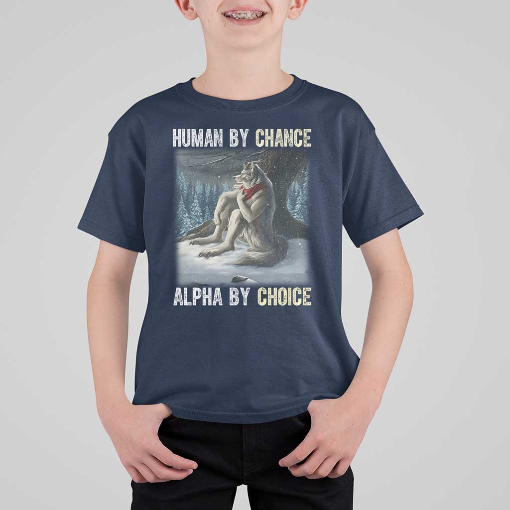 Funny Alpha Wolf Christmas Meme T Shirt For Kid Human By Chance Alpha By Choice - Wonder Print Shop