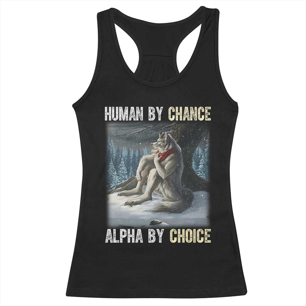 Funny Alpha Wolf Christmas Meme Racerback Tank Top Human By Chance Alpha By Choice - Wonder Print Shop