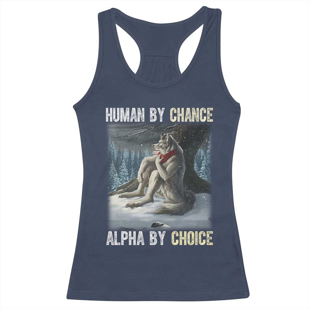 Funny Alpha Wolf Christmas Meme Racerback Tank Top Human By Chance Alpha By Choice - Wonder Print Shop