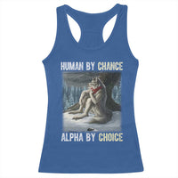 Funny Alpha Wolf Christmas Meme Racerback Tank Top Human By Chance Alpha By Choice - Wonder Print Shop