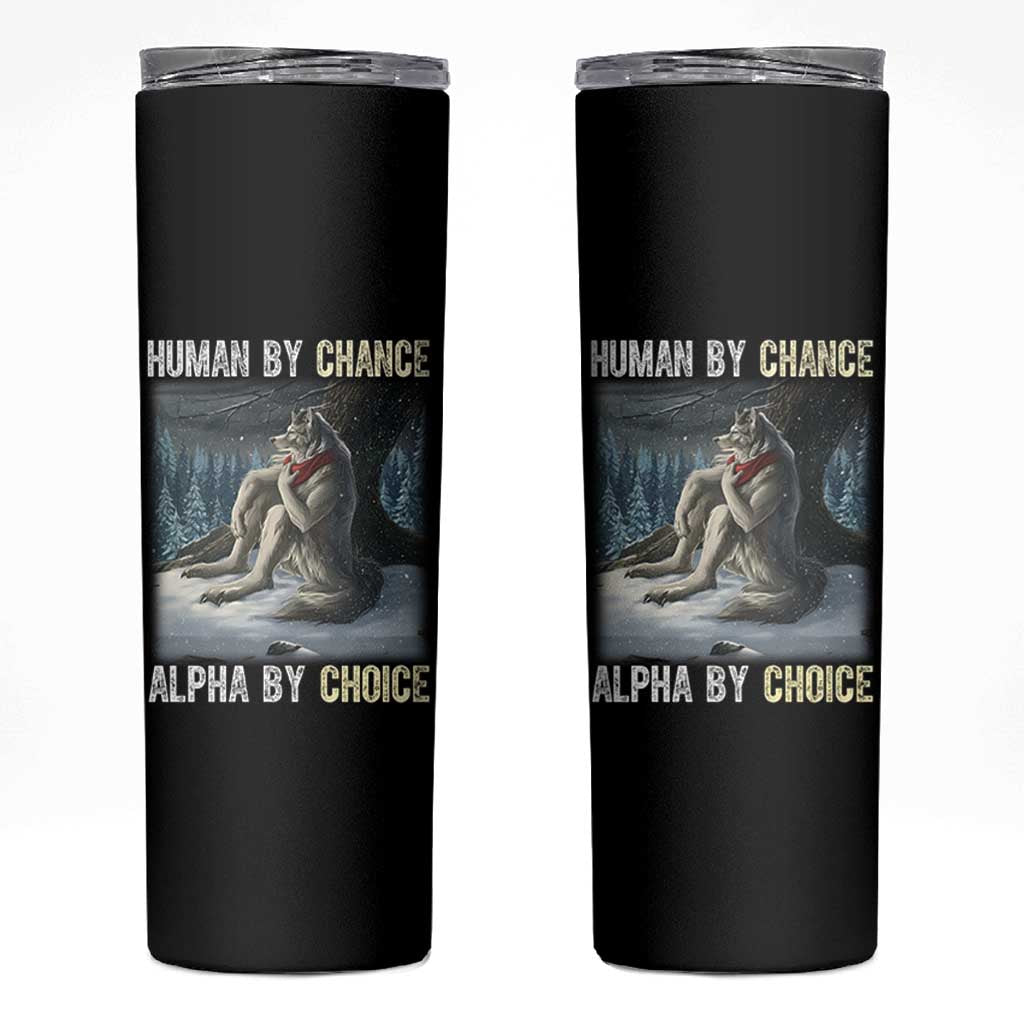 Funny Alpha Wolf Christmas Meme Skinny Tumbler Human By Chance Alpha By Choice - Wonder Print Shop