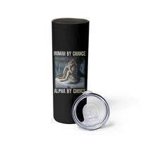 Funny Alpha Wolf Christmas Meme Skinny Tumbler Human By Chance Alpha By Choice - Wonder Print Shop