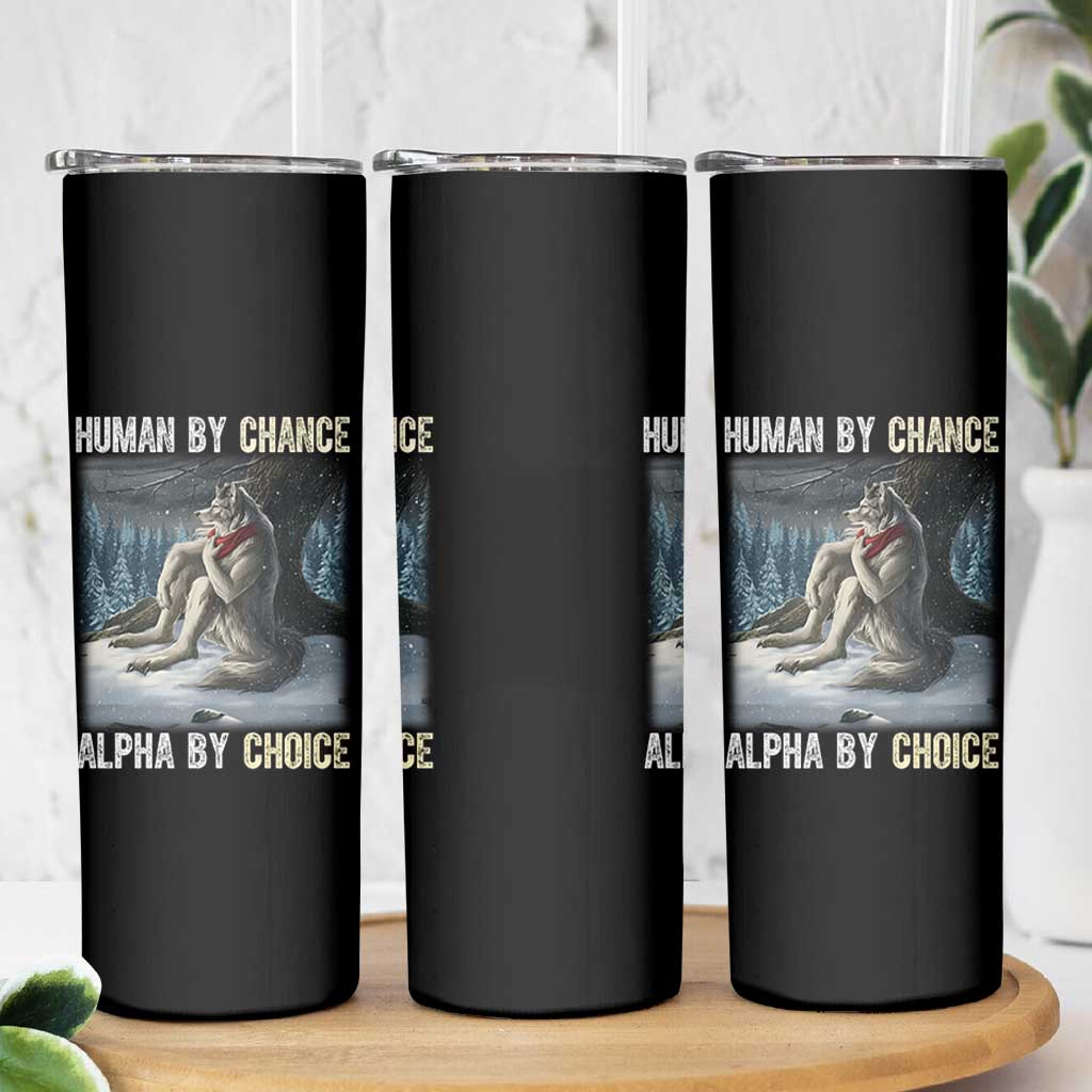 Funny Alpha Wolf Christmas Meme Skinny Tumbler Human By Chance Alpha By Choice - Wonder Print Shop