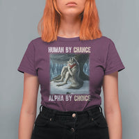 Funny Alpha Wolf Christmas Meme T Shirt For Women Human By Chance Alpha By Choice - Wonder Print Shop