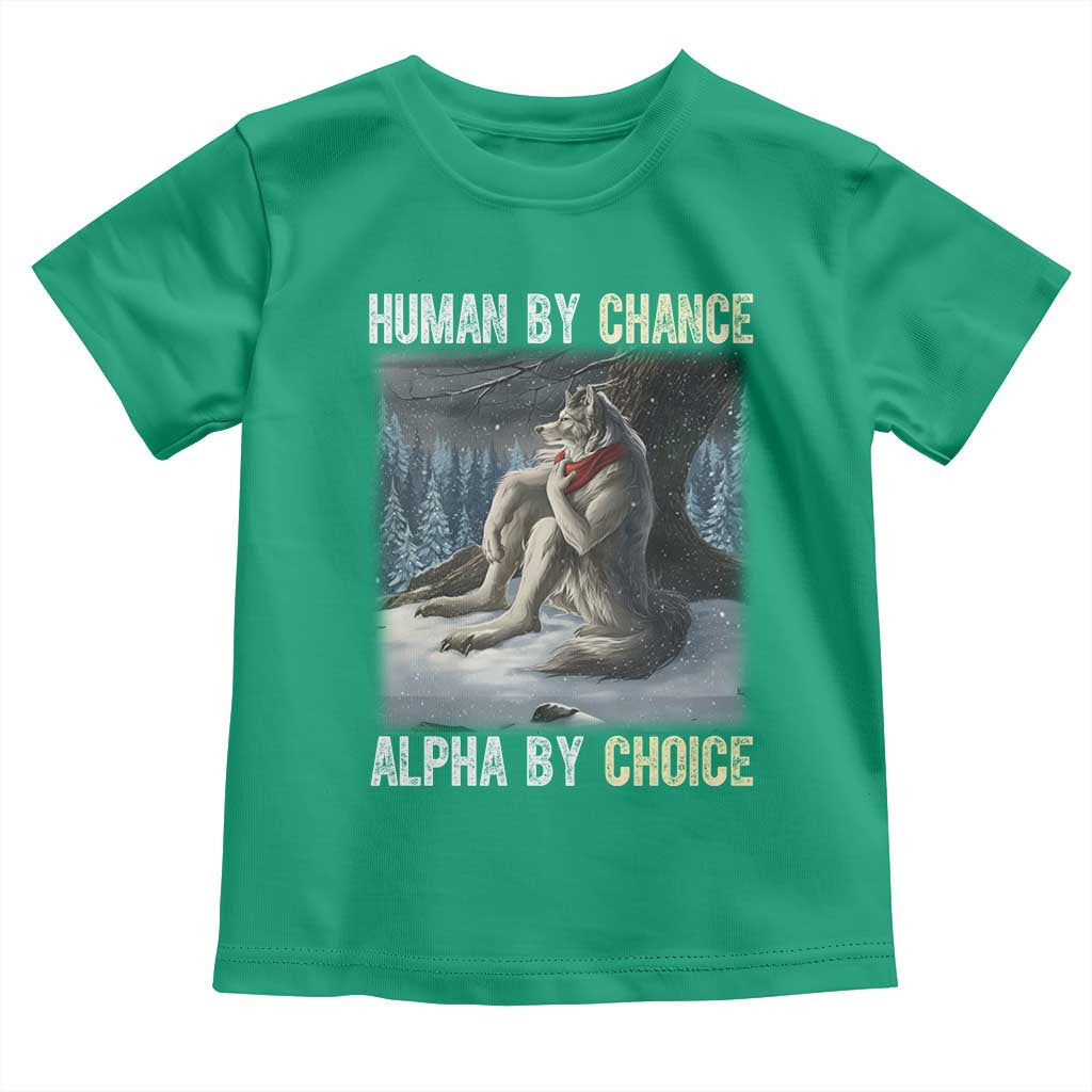 Funny Alpha Wolf Christmas Meme Toddler T Shirt Human By Chance Alpha By Choice - Wonder Print Shop