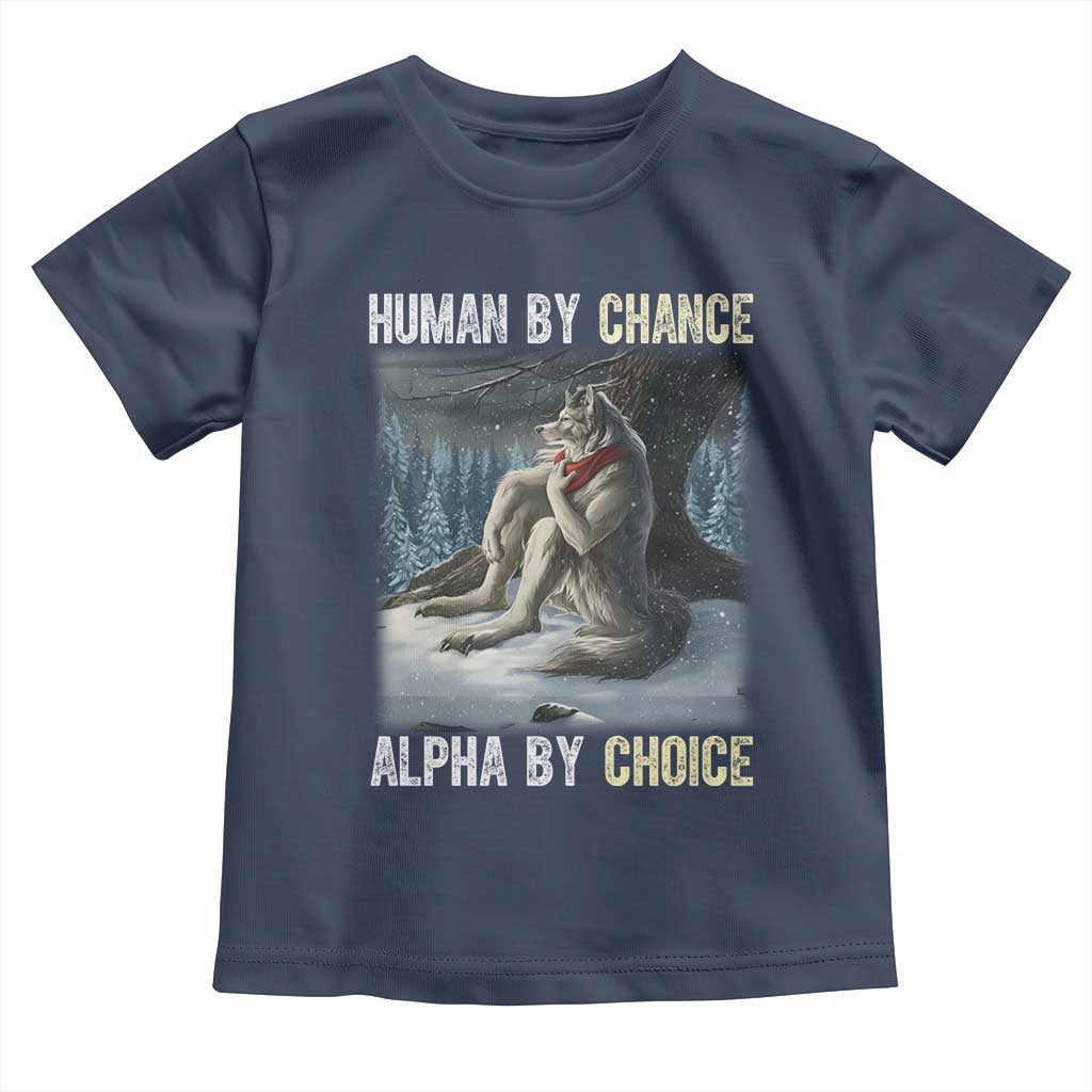 Funny Alpha Wolf Christmas Meme Toddler T Shirt Human By Chance Alpha By Choice - Wonder Print Shop