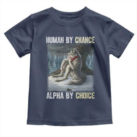 Funny Alpha Wolf Christmas Meme Toddler T Shirt Human By Chance Alpha By Choice - Wonder Print Shop