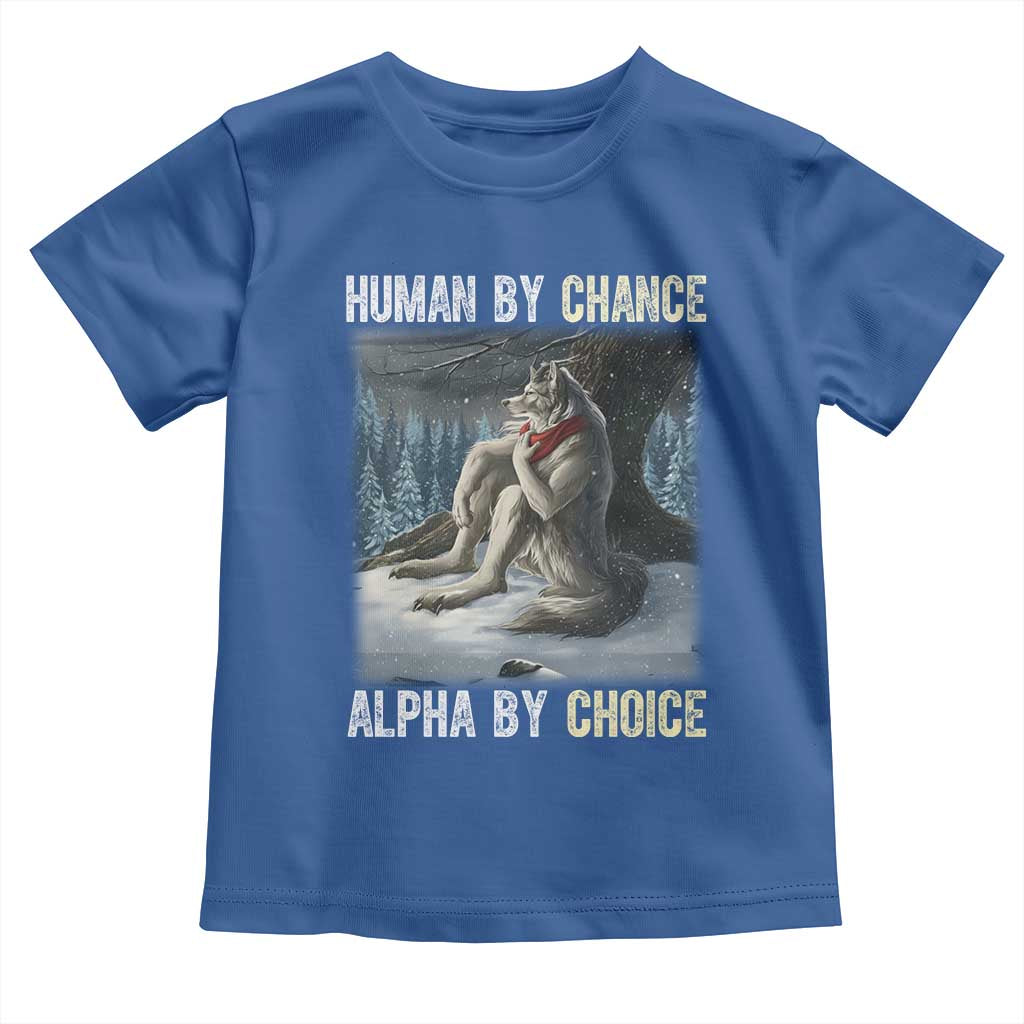 Funny Alpha Wolf Christmas Meme Toddler T Shirt Human By Chance Alpha By Choice - Wonder Print Shop