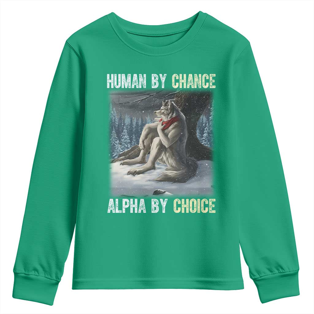 Funny Alpha Wolf Christmas Meme Youth Sweatshirt Human By Chance Alpha By Choice - Wonder Print Shop