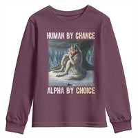 Funny Alpha Wolf Christmas Meme Youth Sweatshirt Human By Chance Alpha By Choice - Wonder Print Shop