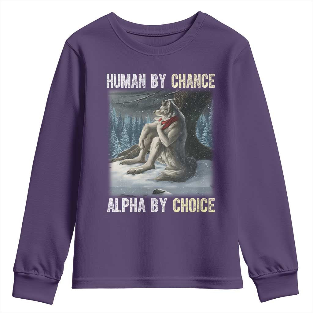 Funny Alpha Wolf Christmas Meme Youth Sweatshirt Human By Chance Alpha By Choice - Wonder Print Shop