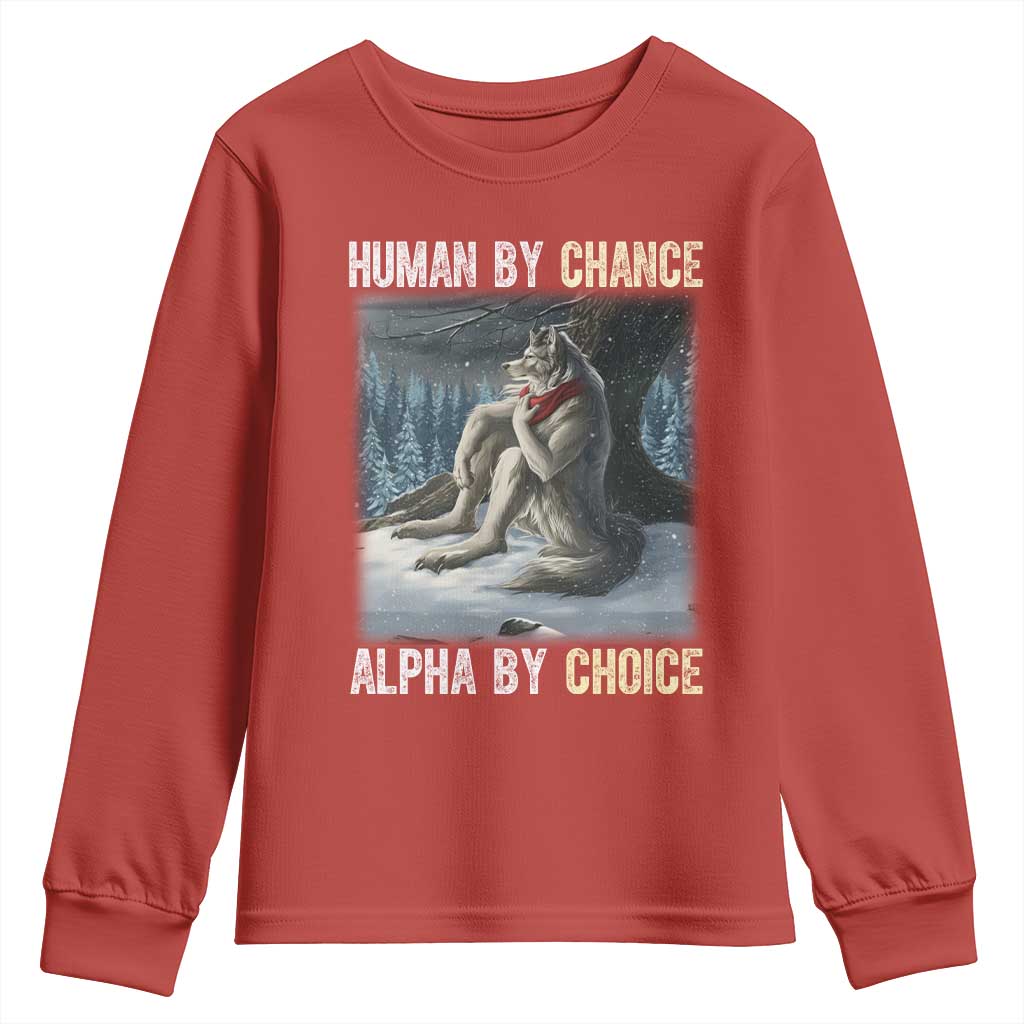 Funny Alpha Wolf Christmas Meme Youth Sweatshirt Human By Chance Alpha By Choice - Wonder Print Shop