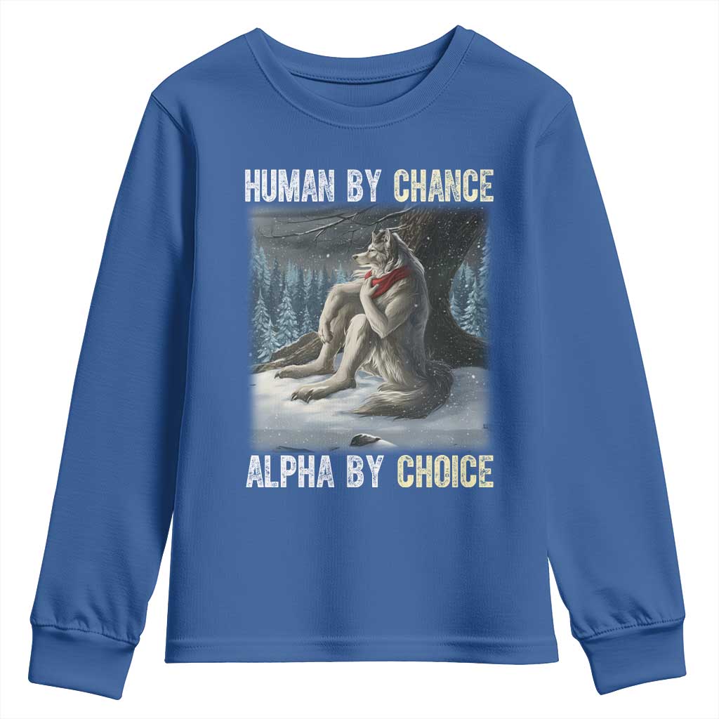 Funny Alpha Wolf Christmas Meme Youth Sweatshirt Human By Chance Alpha By Choice - Wonder Print Shop
