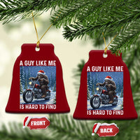 Funny Bigfoot Motorcycle Xmas Ceramic Ornament A Guy Like Me Is Hard To Forest Find - Wonder Print Shop